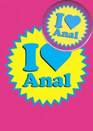 I Love Anal (B25) Birthday Card