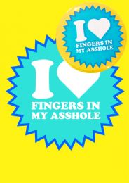 I Love Fingers In My Asshole (B87) Birthday Card